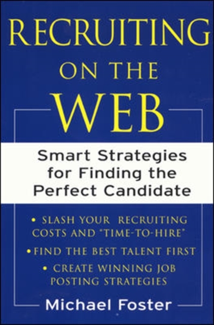Recruiting on the Web : Smart Strategies for Finding the Perfect Candidate, PDF eBook