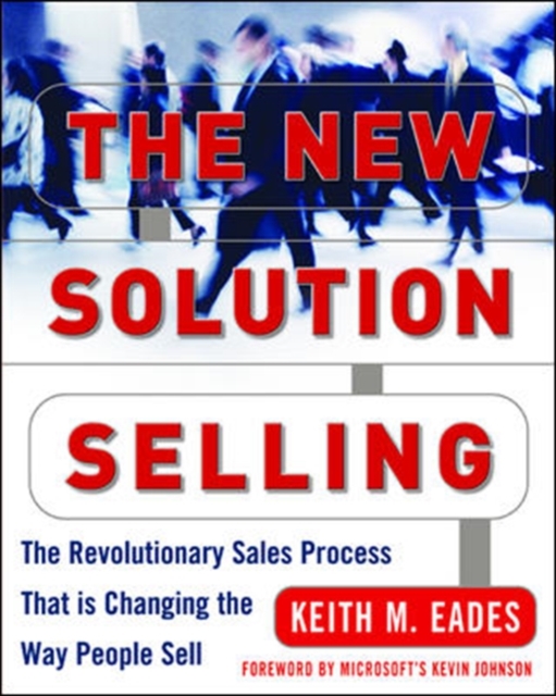 The New Solution Selling : The Revolutionary Sales Process That is Changing the Way People Sell, EPUB eBook