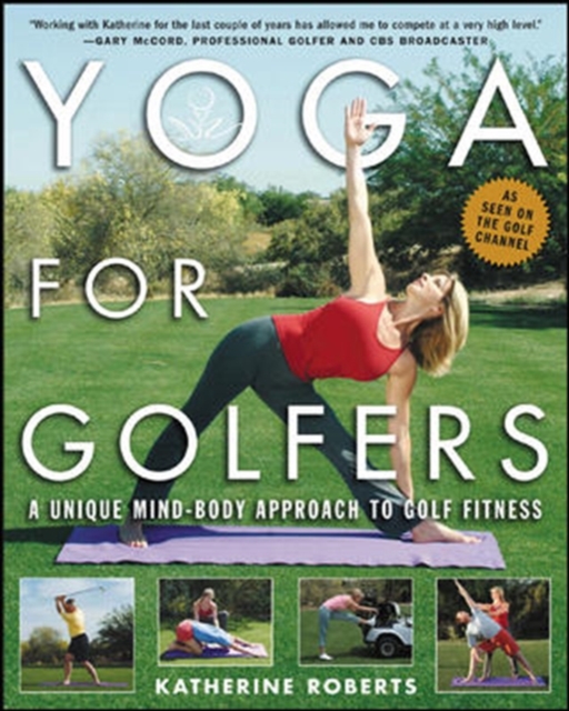 Yoga for Golfers : A Unique Mind-Body Approach to Golf Fitness, PDF eBook