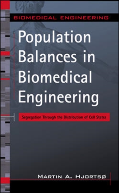 Population Balances in Biomedical Engineering, Hardback Book