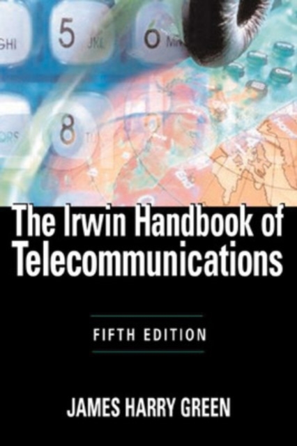 The Irwin Handbook of Telecommunications, 5E, Hardback Book