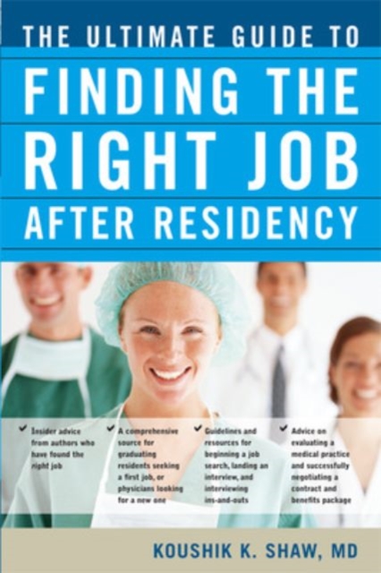 The Ultimate Guide to Finding the Right Job After Residency, Paperback / softback Book