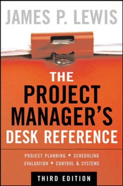 The Project Manager's Desk Reference, 3E, Hardback Book