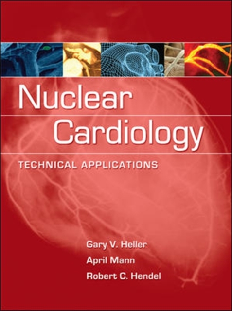 Nuclear Cardiology: Technical Applications, Hardback Book