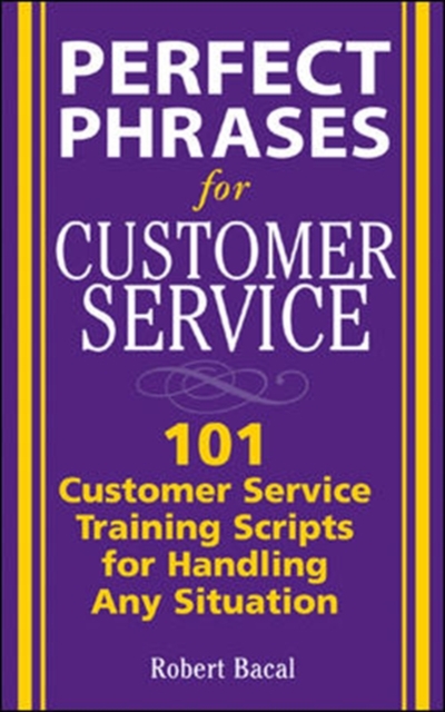 Perfect Phrases for Customer Service: Hundreds of Tools, Techniques, and Scripts for Handling Any Situation, PDF eBook