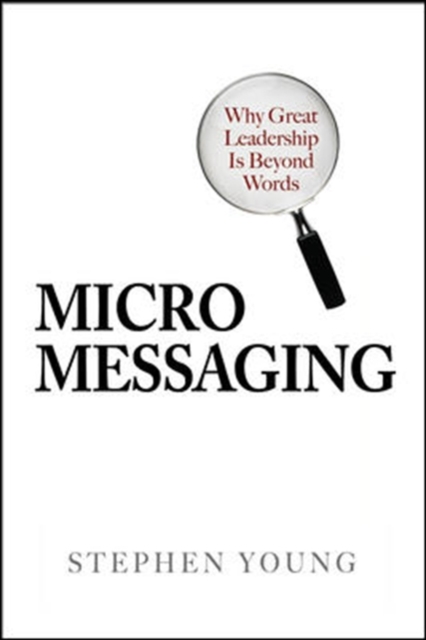 Micromessaging: Why Great Leadership is Beyond Words,  Book