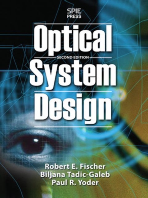 Optical System Design, Second Edition, Hardback Book