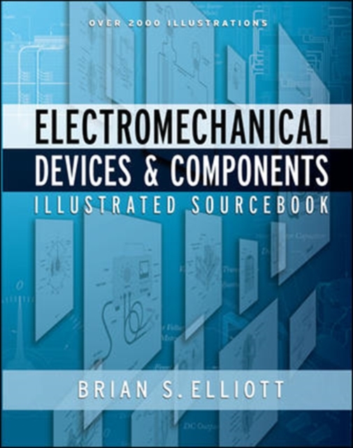 Electromechanical Devices & Components Illustrated Sourcebook, Hardback Book
