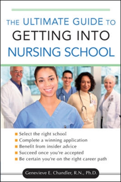 The Ultimate Guide to Getting into Nursing School, Paperback / softback Book