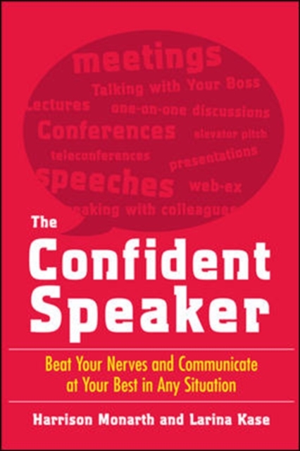 The Confident Speaker: Beat Your Nerves and Communicate at Your Best in Any Situation, Paperback / softback Book