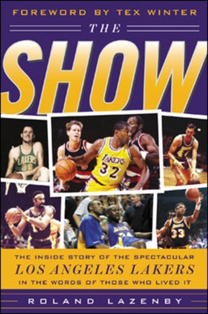 The Show : The Inside Story of the Spectacular Los Angeles Lakers in the Words of Those Who Lived It, PDF eBook