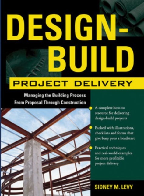 Design-Build Project Delivery : Managing the Building Process from Proposal Through Construction, EPUB eBook