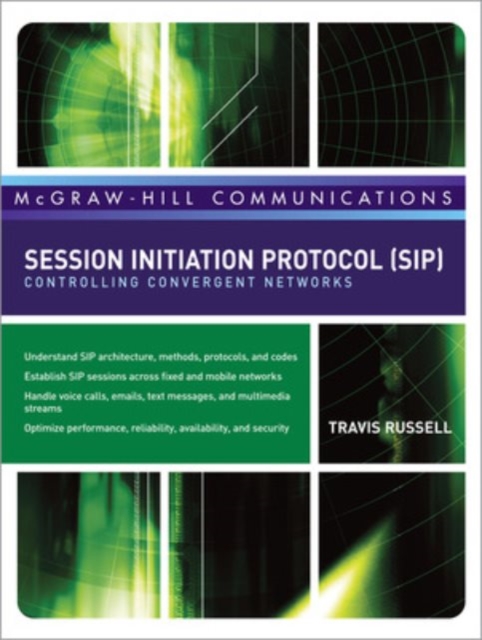 Session Initiation Protocol (SIP): Controlling Convergent Networks,  Book