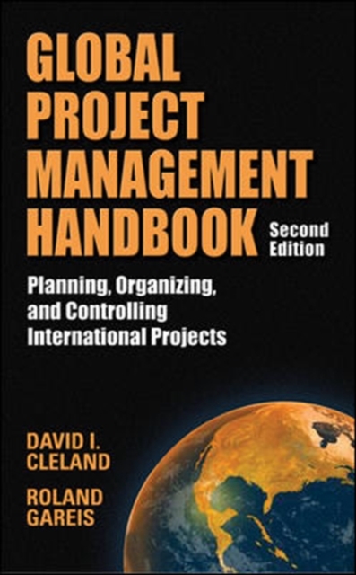 Global Project Management Handbook: Planning, Organizing and Controlling International Projects, Second Edition : Planning, Organizing, and Controlling International Projects, EPUB eBook