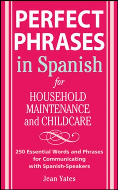 Perfect Phrases in Spanish For Household Maintenance and Childcare, Paperback / softback Book