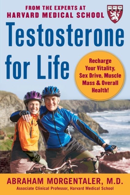 Testosterone for Life: Recharge Your Vitality, Sex Drive, Muscle Mass, and Overall Health, Paperback / softback Book