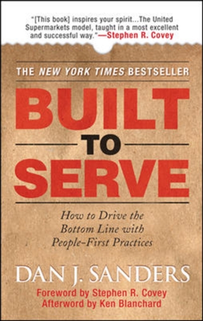 Built to Serve: How to Drive the Bottom Line with People-First Practices, Hardback Book