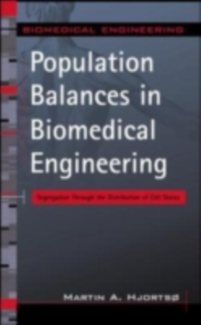 Population Balances in Biomedical Engineering : Segregation Through the Distribution of Cell States, PDF eBook