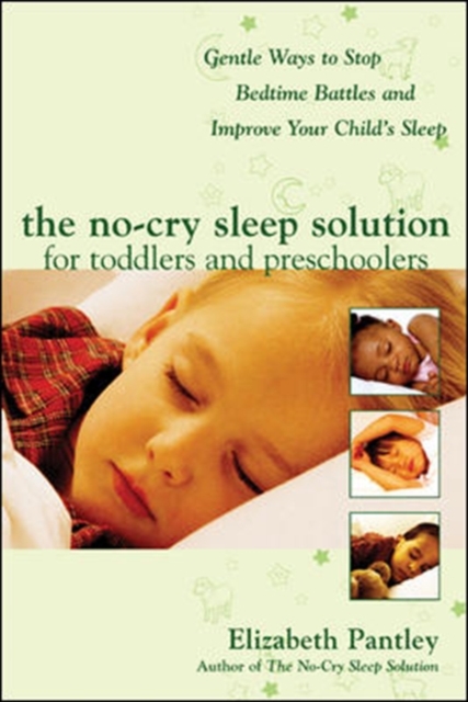 The No-Cry Sleep Solution for Toddlers and Preschoolers: Gentle Ways to Stop Bedtime Battles and Improve Your Child's Sleep : Foreword by Dr. Harvey Karp, EPUB eBook