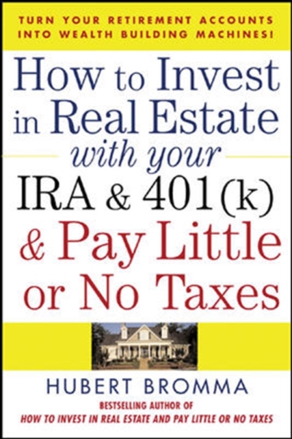 How to Invest in Real Estate With Your IRA and 401K & Pay Little or No Taxes, PDF eBook