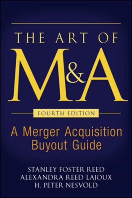 The Art of M&A, Fourth Edition : A Merger Acquisition Buyout Guide, PDF eBook