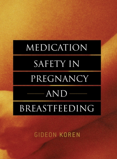 Medication Safety in Pregnancy and Breastfeeding, PDF eBook