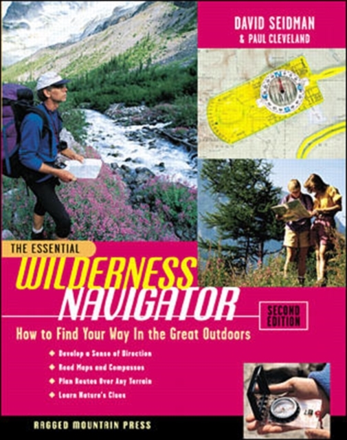 The Essential Wilderness Navigator: How to Find Your Way in the Great Outdoors, Second Edition, EPUB eBook