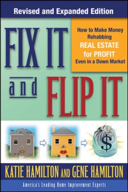 Fix It & Flip It: How to Make Money Rehabbing Real Estate for Profit Even in a Down Market, PDF eBook