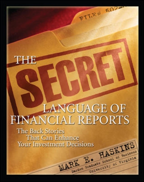 The Secret Language of Financial Reports: The Back Stories That Can Enhance Your Investment Decisions, Paperback / softback Book