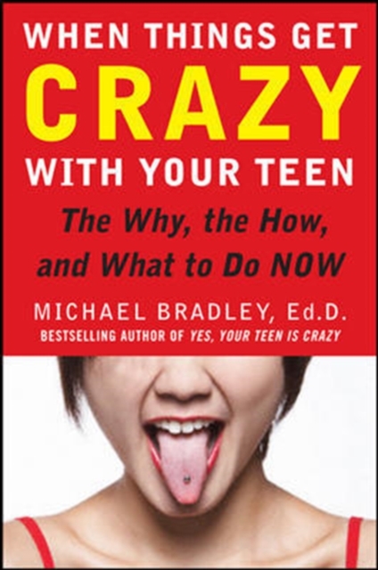When Things Get Crazy with Your Teen: The Why, the How, and What to do Now, EPUB eBook