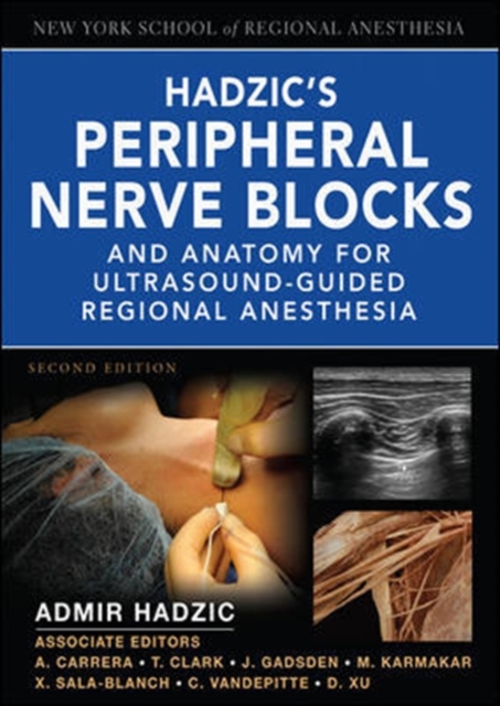 Hadzic's Peripheral Nerve Blocks and Anatomy for Ultrasound-Guided Regional Anesthesia, Book Book