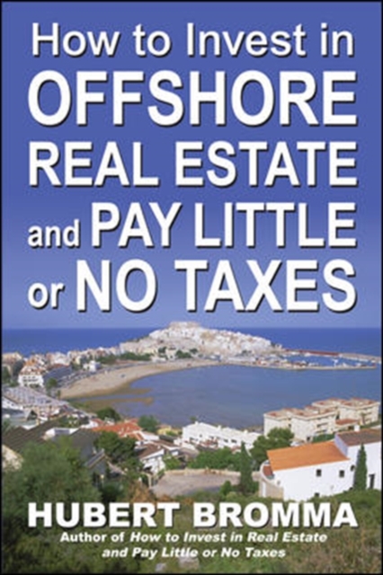 How to Invest In Offshore Real Estate and Pay Little or No Taxes, PDF eBook