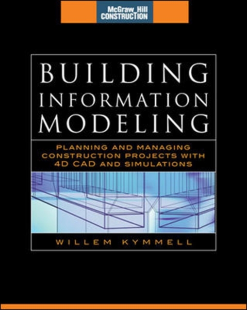 Building Information Modeling: Planning and Managing Construction Projects with 4D CAD and Simulations (McGraw-Hill Construction Series) : Planning and Managing Construction Projects with 4D CAD and S, PDF eBook