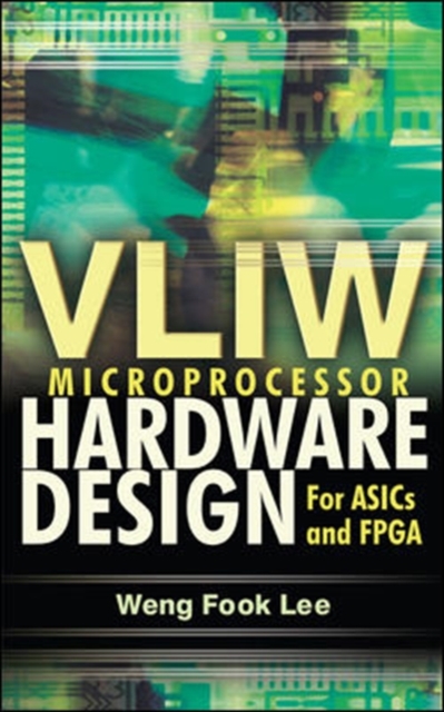 VLIW Microprocessor Hardware Design : On ASIC and FPGA, PDF eBook