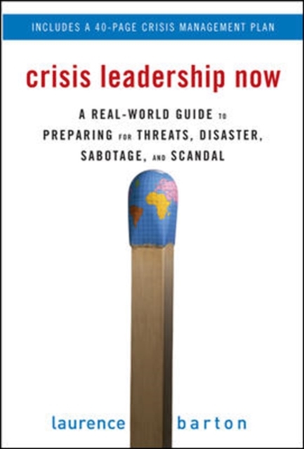 Crisis Leadership Now: A Real-World Guide to Preparing for Threats, Disaster, Sabotage, and Scandal, EPUB eBook