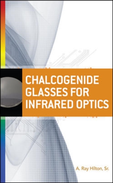 Chalcogenide Glasses for Infrared Optics, Hardback Book