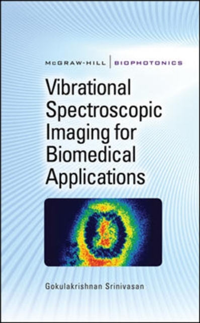 Vibrational Spectroscopic Imaging for Biomedical Applications, Hardback Book