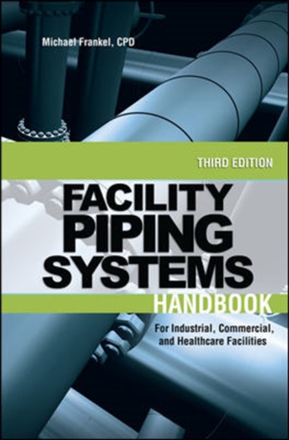 Facility Piping Systems Handbook, Hardback Book