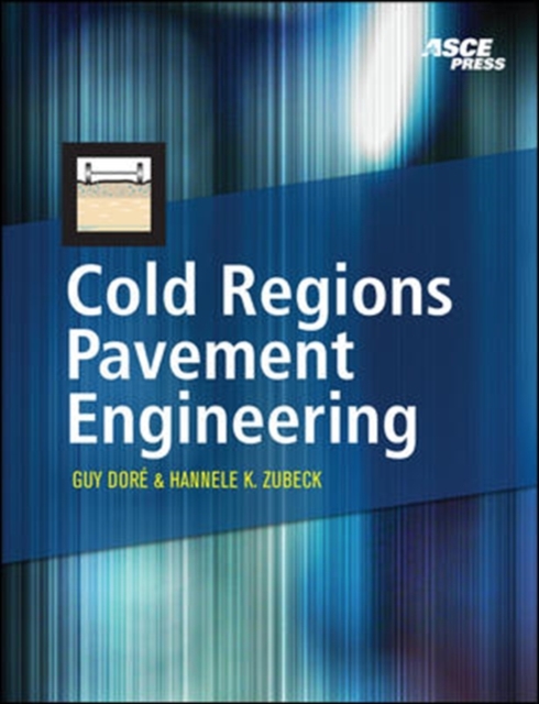 Cold Regions Pavement Engineering, Hardback Book