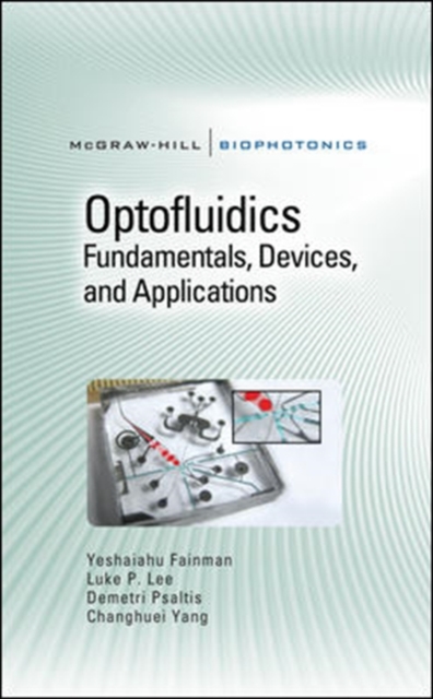 Optofluidics: Fundamentals, Devices, and Applications, Hardback Book