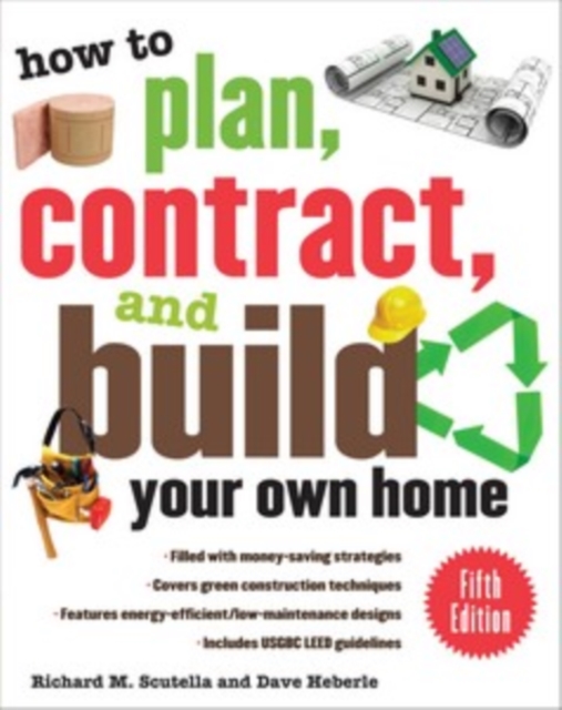 How to Plan, Contract, and Build Your Own Home, Fifth Edition : Green Edition, PDF eBook