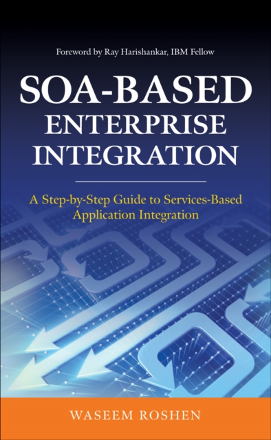 SOA-Based Enterprise Integration: A Step-by-Step Guide to Services-based Application, EPUB eBook