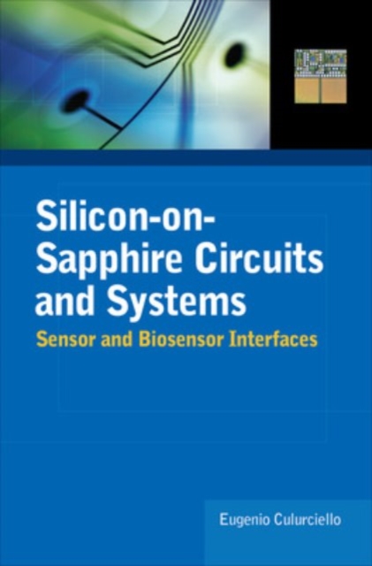 Silicon-on-Sapphire Circuits and Systems : Sensor and Biosensor Interfaces, EPUB eBook