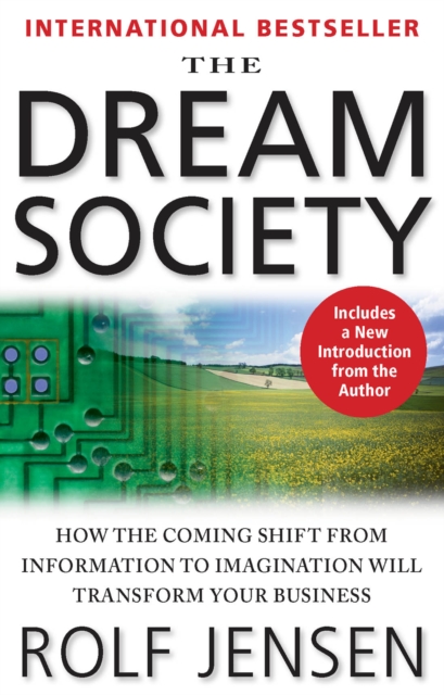 The Dream Society: How the Coming Shift from Information to Imagination Will Transform Your Business, EPUB eBook