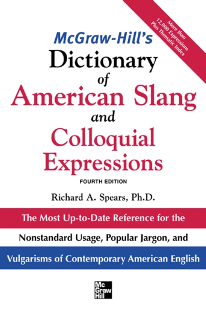 McGraw-Hill's Dictionary of American Slang 4E (PB) : The Most Up-to-Date Reference for the Nonstandard Usage, Popular Jargon, and Vulgarisms of Contempos, EPUB eBook