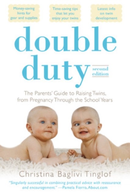 Double Duty: The Parents' Guide to Raising Twins, from Pregnancy through the School Years (2nd Edition), Paperback / softback Book