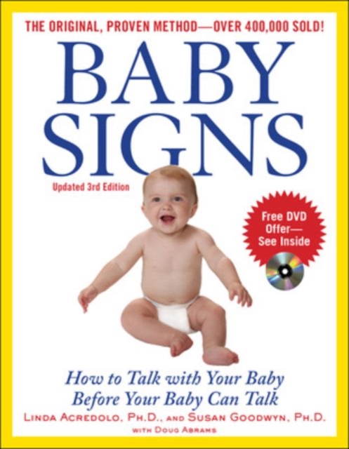 Baby Signs: How to Talk with Your Baby Before Your Baby Can Talk, Third Edition, EPUB eBook