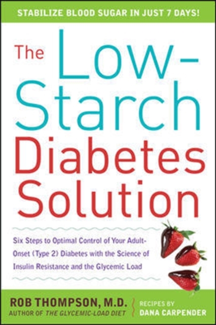The Low-Starch Diabetes Solution: Six Steps to Optimal Control of Your Adult-Onset (Type 2) Diabetes, EPUB eBook