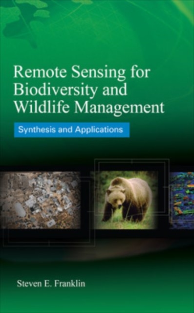 Remote Sensing for Biodiversity and Wildlife Management: Synthesis and Applications, Hardback Book