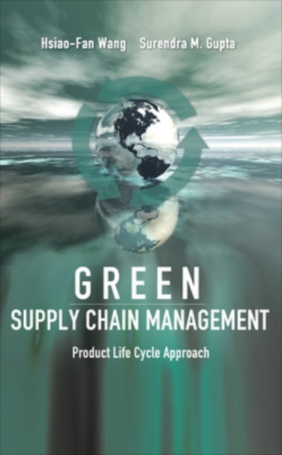 Green Supply Chain Management: Product Life Cycle Approach, Hardback Book